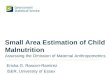 Small Area Estimation of Child Malnutrition Assessing the Omission of Maternal Anthropometrics