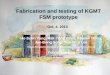 Fabrication and testing of KGMT FSM prototype
