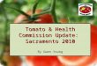 Tomato & Health Commission Update:  Sacramento 2010 By Gwen Young