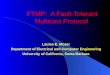 FTMP:  A Fault-Tolerant Multicast Protocol