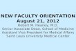 NEW FACULTY ORIENTATION August 21, 2012 Robert M. Heaney, M.D