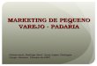 MARKETING DE PEQUENO VAREJO - PADARIA