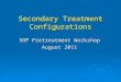 Secondary Treatment Configurations