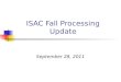 ISAC Fall Processing Update