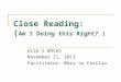 Close Reading:  ( Am I Doing this Right? )