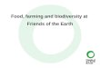 Food, farming and biodiversity at  Friends of the Earth