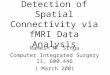 Detection of Spatial Connectivity via fMRI Data Analysis