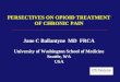 PERSECTIVES ON OPIOID TREATMENT OF CHRONIC PAIN Jane C Ballantyne  MD  FRCA