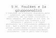 S.H. Foulkes  e la  gruppoanalisi