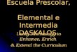 Escuela Prescolar,  Elemental e Intermedia DASKALOS