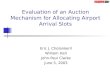 Evaluation of an Auction Mechanism for Allocating Airport Arrival Slots