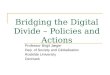 Bridging the Digital Divide – Policies and Actions