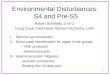 Environmental Disturbances:  S4 and Pre-S5