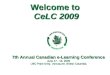 7th Annual Canadian e-Learning Conference June 17 - 19, 2009