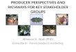 PRODUCER  PERSPECTIVES  AND PATHWAYS FOR KEY STAKEHOLDER  GROUPS
