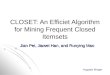 CLOSET: An Efficiet Algorithm for Mining Frequent Closed Itemsets