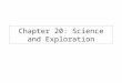 Chapter 20: Science and Exploration