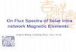 On Flux Spectra of Solar Intranetwork Magnetic Elements Jingxiu Wang, Guiping Zhou, Hui Li et al
