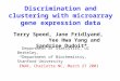 Discrimination and clustering with microarray gene expression data