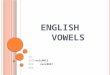 ENGLISH    VOWELS