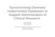 Synchronising Diversely Implemented Databases to Support Administration of Clinical Research