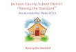 Jackson County School District “Raising the Standard ”