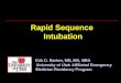 Rapid Sequence  Intubation Erik D. Barton, MD, MS, MBA