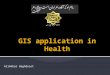 GIS application in Health