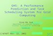 GHS: A Performance Prediction and Task Scheduling System for Grid Computing