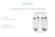 Vowels A comparative analysis of vowels in 4 languages