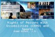 The Convention on the Rights of Persons with Disabilities (CRPD) and Sports
