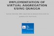 IMPLEMENTATION OF VIRTUAL AGGREGATION USING QUAGGA