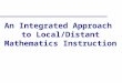 An Integrated Approach  to Local/Distant Mathematics Instruction