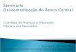 Seminário Descentralização do Banco Central