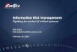 Information Risk Management Fighting for control of critical systems Rick Dakin