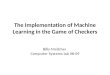 The Implementation of Machine Learning in the Game of Checkers