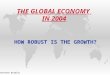 THE GLOBAL ECONOMY  IN 2004