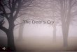 The Deer’s Cry