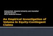 An Empirical Investigation of Volume in Equity-Contingent Claims