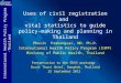 Uses of civil registration and  vital statistics to guide policy-making and planning in Thailand