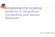 Introduction to Locating Systems in Ubiquitous Computing and Sensor Networks