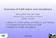 Overview of CAM status and simulations