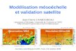 Modélisation mésoéchelle et validation satellite