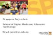 Singapore Polytechnic School of Digital Media and Infocomm Technology Email: june@sp.sg