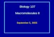 Biology 107 Macromolecules II