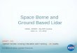 Space Borne and  Ground Based  Lidar