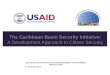 The Caribbean Basin Security Initiative: A Development Approach to Citizen Security