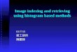 Image indexing and retrieving using histogram based methods