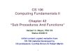CS 106 Computing Fundamentals II Chapter 42 “ Sub Procedures And Functions ”
