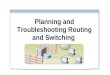 Planning and Troubleshooting Routing and Switching